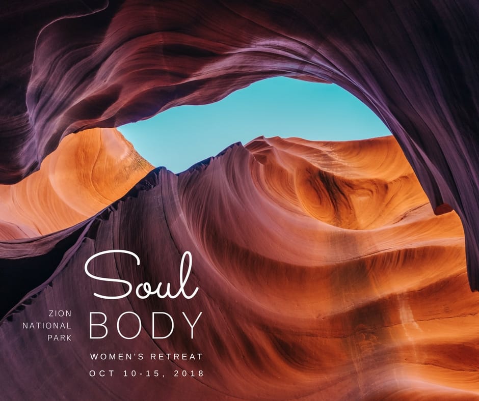 Soul Body Women's Retreat, Zion National Park, October 10-15, 2018